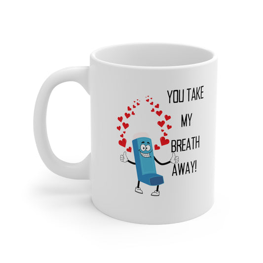 You Take My Breath Away Mug